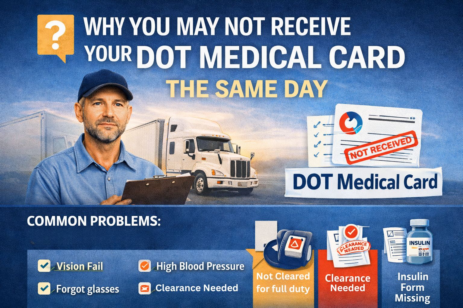 Reasons a CDL driver may not receive a DOT medical card the same day
